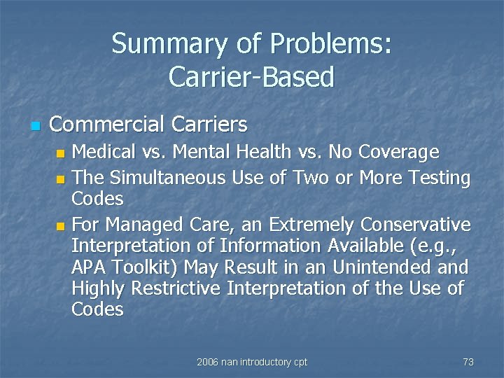 Summary of Problems: Carrier-Based n Commercial Carriers Medical vs. Mental Health vs. No Coverage