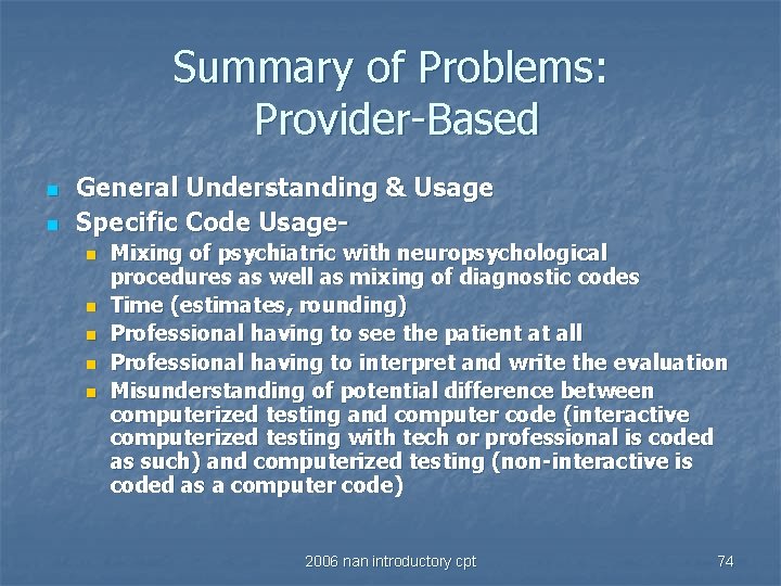 Summary of Problems: Provider-Based n n General Understanding & Usage Specific Code Usagen n