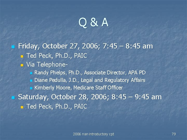 Q&A n Friday, October 27, 2006; 7: 45 – 8: 45 am n n