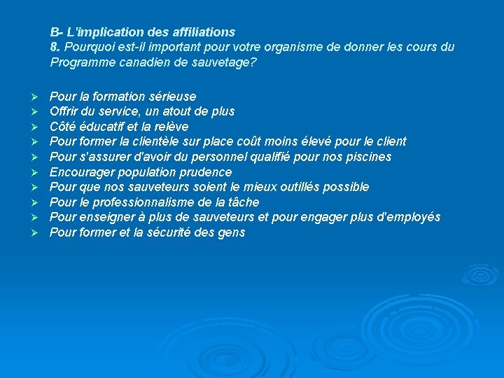 B- L'implication des affiliations 8. Pourquoi est-il important pour votre organisme de donner les