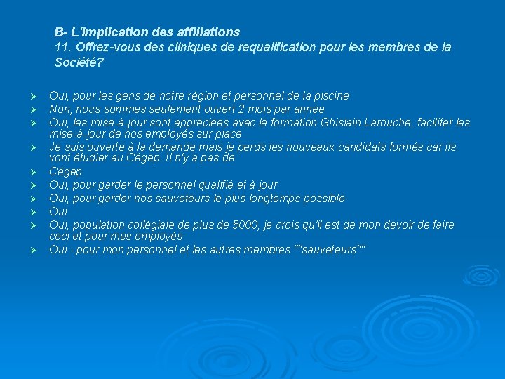 B- L'implication des affiliations 11. Offrez-vous des cliniques de requalification pour les membres de