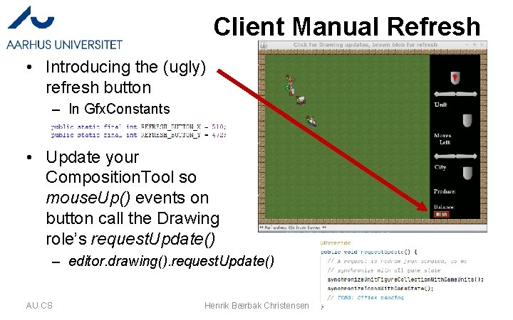 Client Manual Refresh • Introducing the (ugly) refresh button – In Gfx. Constants •