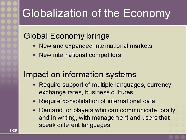 Globalization of the Economy Global Economy brings • New and expanded international markets •