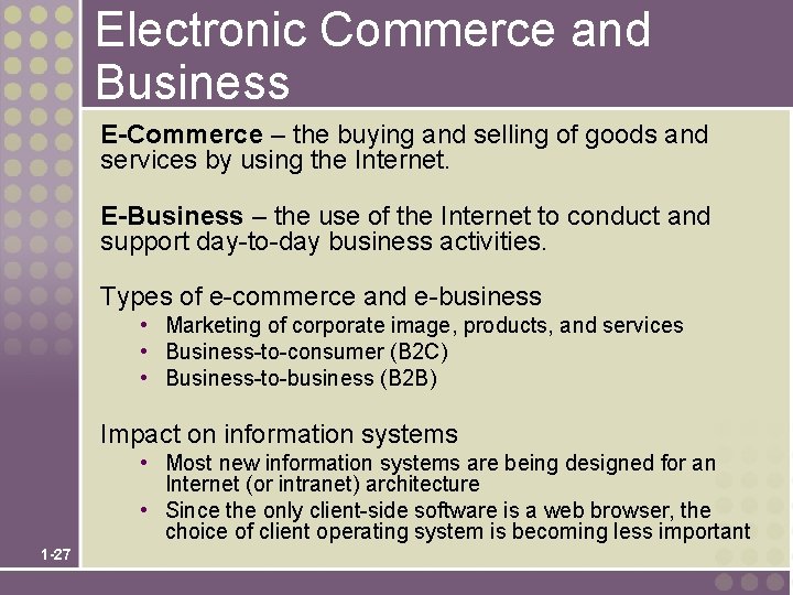 Electronic Commerce and Business E-Commerce – the buying and selling of goods and services