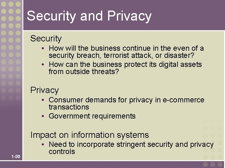 Security and Privacy Security • How will the business continue in the even of
