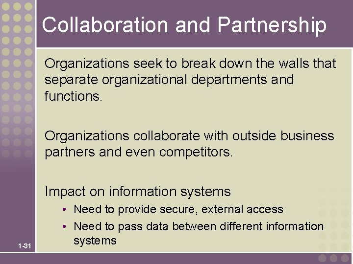 Collaboration and Partnership Organizations seek to break down the walls that separate organizational departments