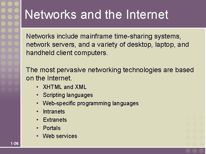 Networks and the Internet Networks include mainframe time-sharing systems, network servers, and a variety
