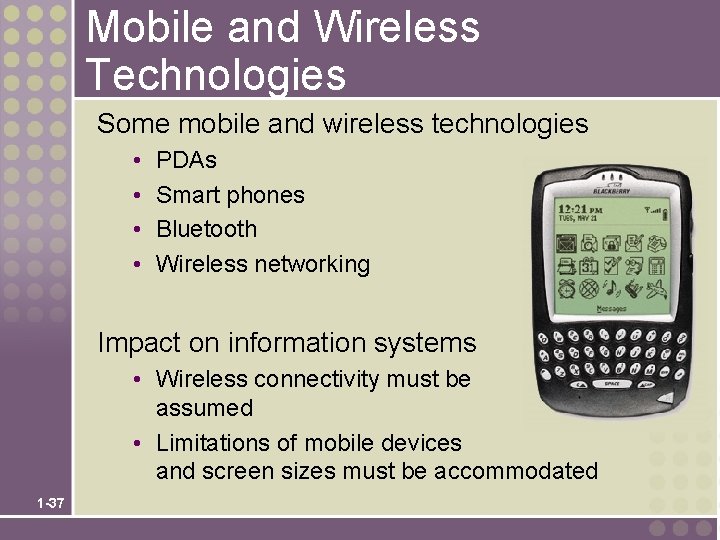 Mobile and Wireless Technologies Some mobile and wireless technologies • • PDAs Smart phones