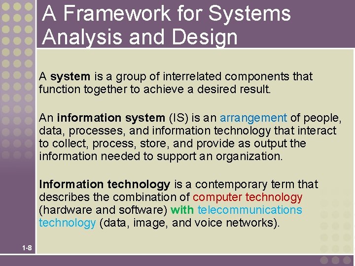 A Framework for Systems Analysis and Design A system is a group of interrelated