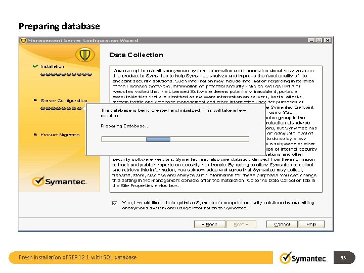 Preparing database Fresh installation of SEP 12. 1 with SQL database 33 