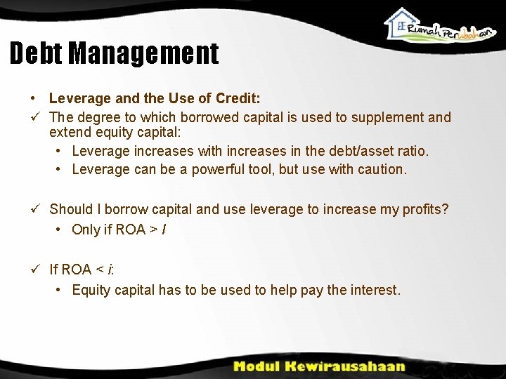 Debt Management • Leverage and the Use of Credit: ü The degree to which