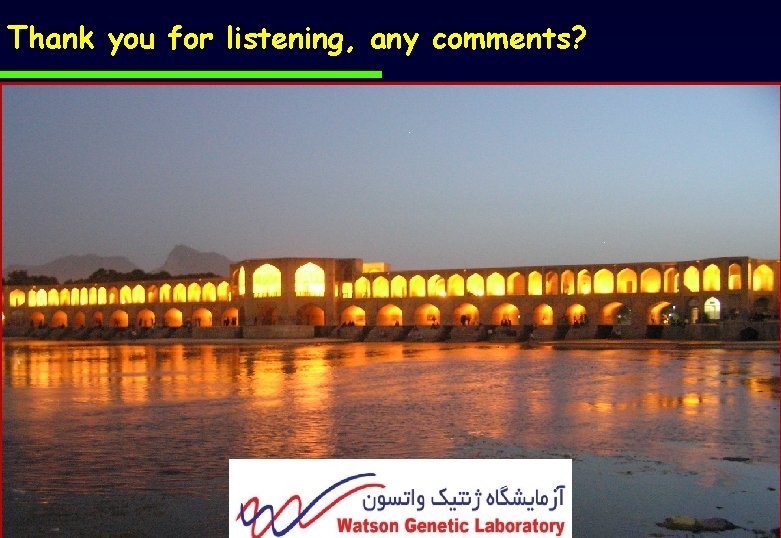 Thank you for listening, any comments? 13 