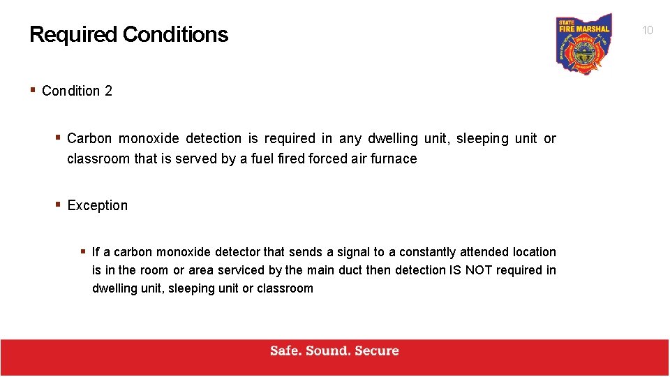 Required Conditions § Condition 2 § Carbon monoxide detection is required in any dwelling