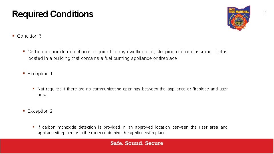 Required Conditions § Condition 3 § Carbon monoxide detection is required in any dwelling