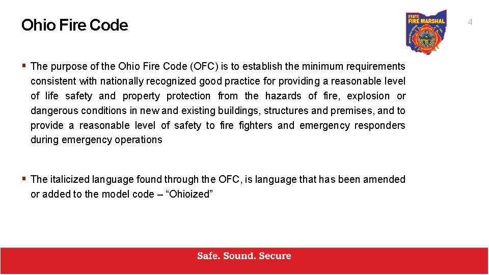 Ohio Fire Code § The purpose of the Ohio Fire Code (OFC) is to