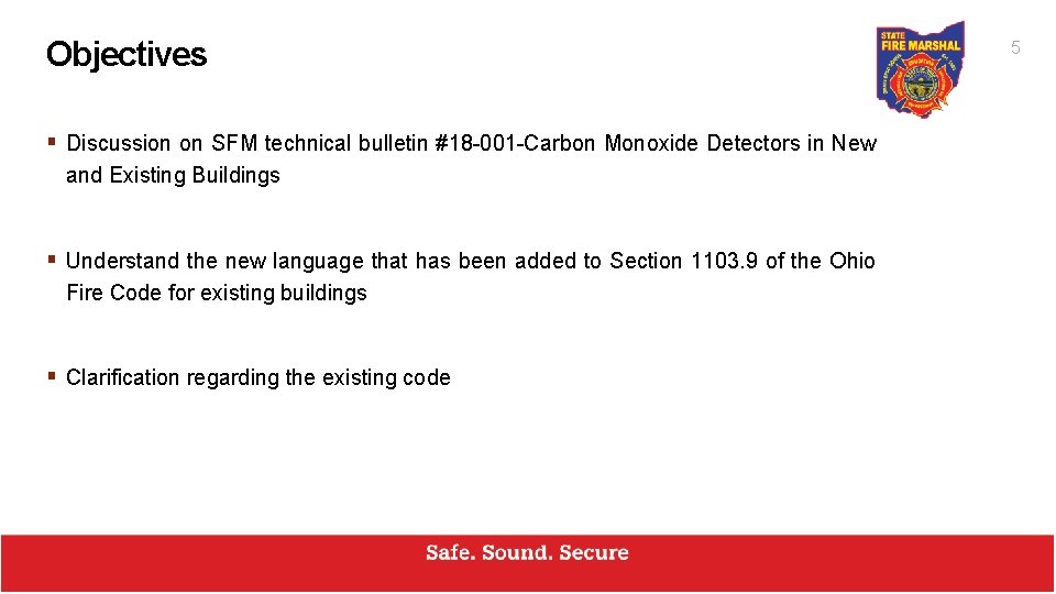 Objectives § Discussion on SFM technical bulletin #18 -001 -Carbon Monoxide Detectors in New