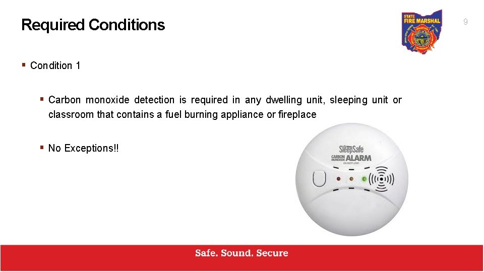 Required Conditions § Condition 1 § Carbon monoxide detection is required in any dwelling
