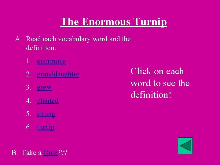 The Enormous Turnip A. Read each vocabulary word and the definition. 1. enormous 2.