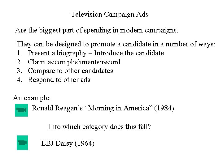 Television Campaign Ads Are the biggest part of spending in modern campaigns. They can