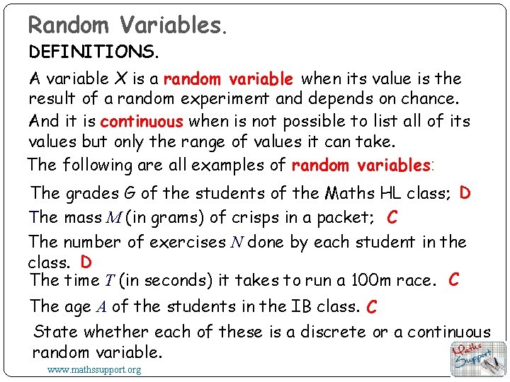 Random Variables. DEFINITIONS. A variable X is a random variable when its value is