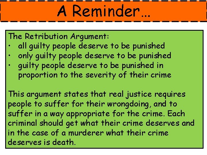 A Reminder… The Retribution Argument: • all guilty people deserve to be punished •