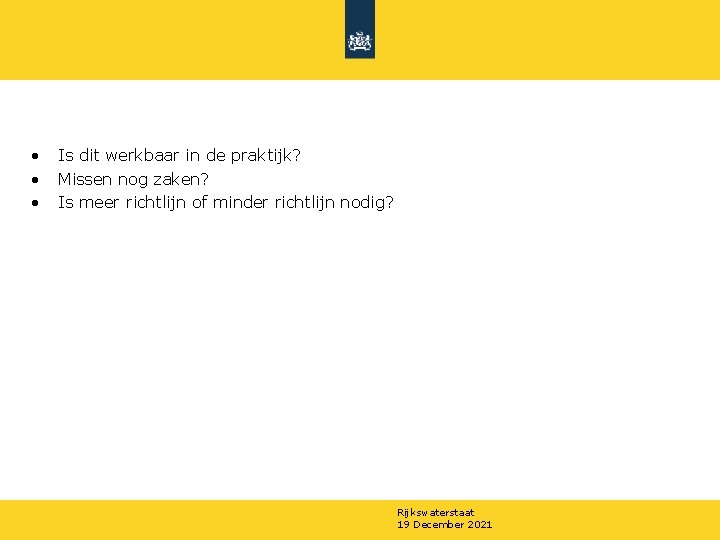  • • • Is dit werkbaar in de praktijk? Missen nog zaken? Is