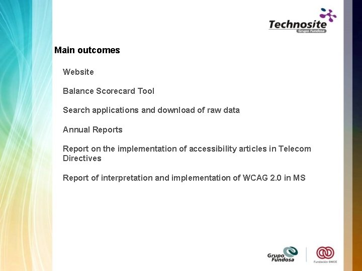 Main outcomes Website Balance Scorecard Tool Search applications and download of raw data Annual