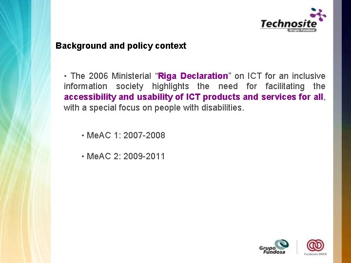Background and policy context • The 2006 Ministerial “Riga Declaration” on ICT for an