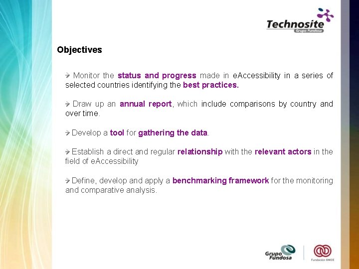 Objectives Monitor the status and progress made in e. Accessibility in a series of