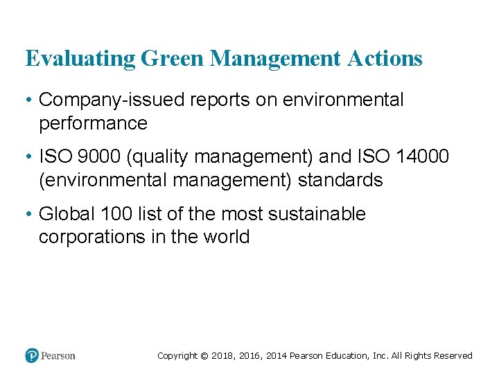 Evaluating Green Management Actions • Company-issued reports on environmental performance • ISO 9000 (quality