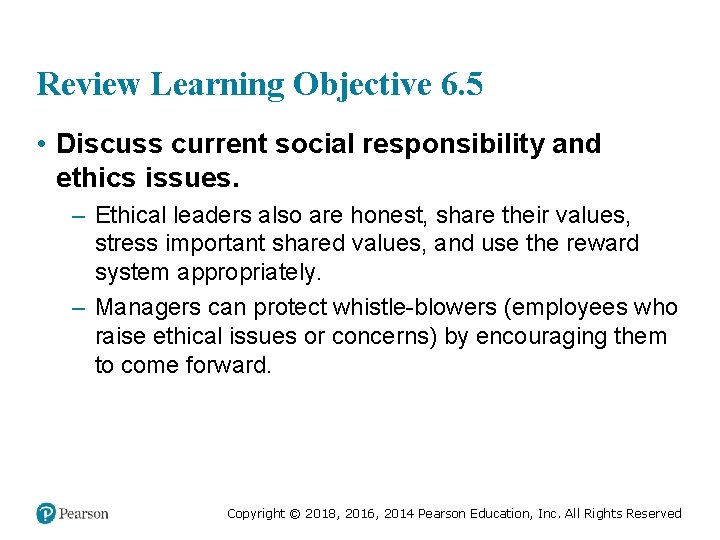 Review Learning Objective 6. 5 • Discuss current social responsibility and ethics issues. –