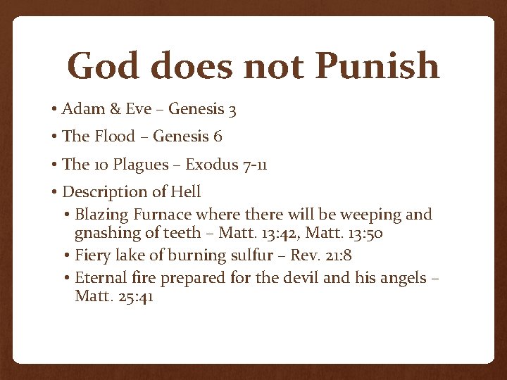 God does not Punish • Adam & Eve – Genesis 3 • The Flood