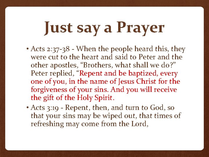 Just say a Prayer • Acts 2: 37 -38 - When the people heard