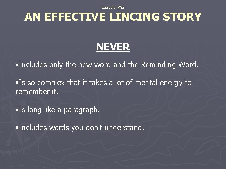 cue card #8 a AN EFFECTIVE LINCING STORY NEVER • Includes only the new