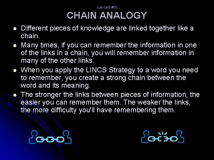 cue card #10 CHAIN ANALOGY l l Different pieces of knowledge are linked together