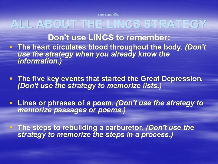 cue card #3 d ALL ABOUT THE LINCS STRATEGY Don't use LINCS to remember: