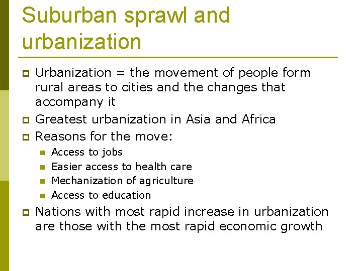 Suburban sprawl and urbanization p p p Urbanization = the movement of people form