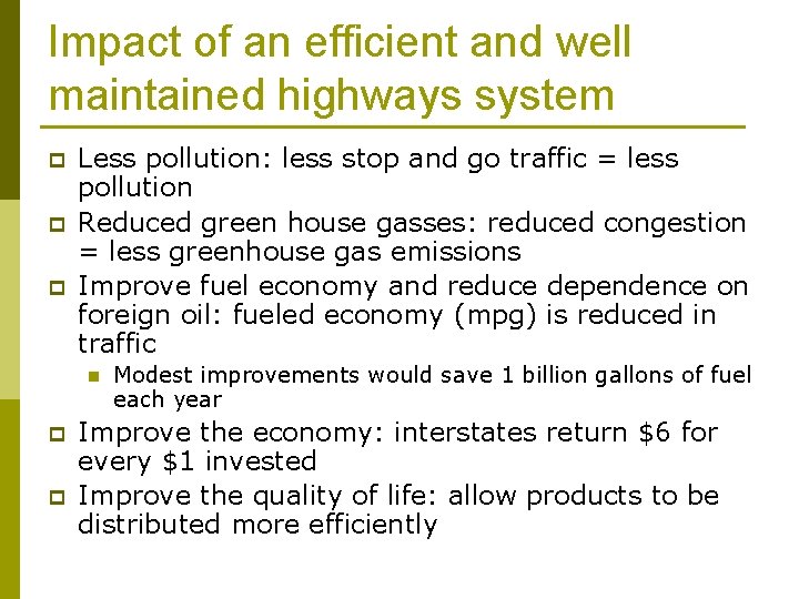 Impact of an efficient and well maintained highways system p p p Less pollution: