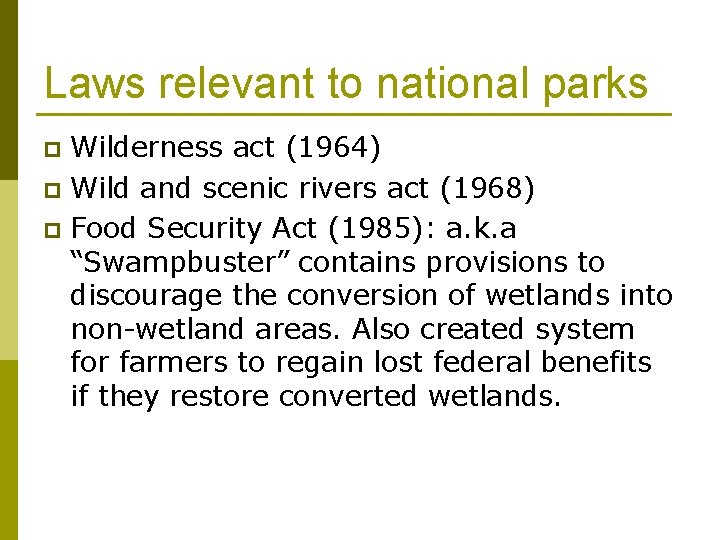 Laws relevant to national parks Wilderness act (1964) p Wild and scenic rivers act