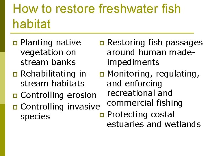 How to restore freshwater fish habitat Planting native p Restoring fish passages vegetation on
