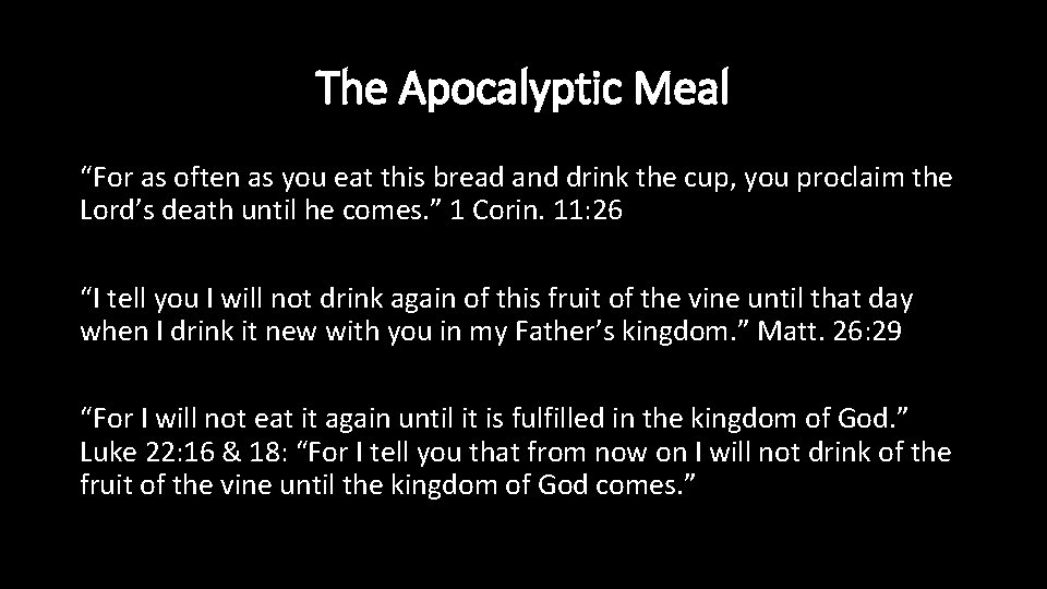 The Apocalyptic Meal “For as often as you eat this bread and drink the