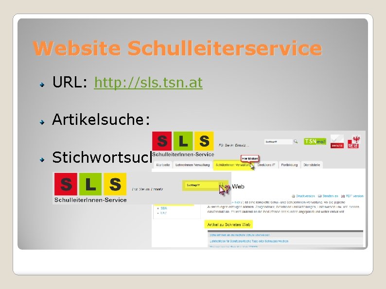 Website Schulleiterservice URL: http: //sls. tsn. at Artikelsuche: Stichwortsuche: 