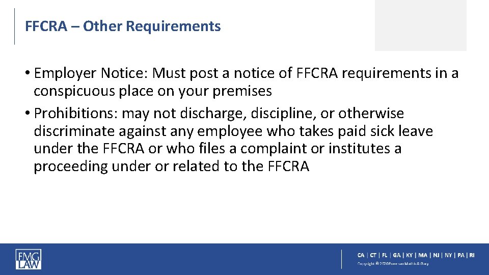 FFCRA – Other Requirements • Employer Notice: Must post a notice of FFCRA requirements
