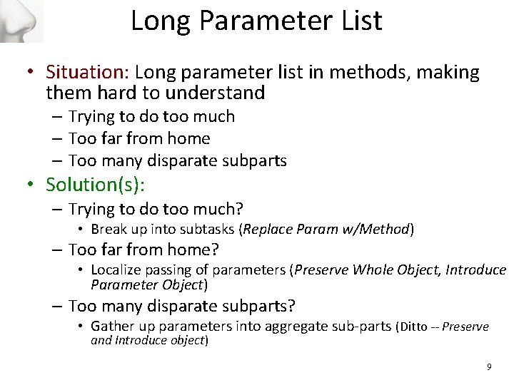 Long Parameter List • Situation: Long parameter list in methods, making them hard to