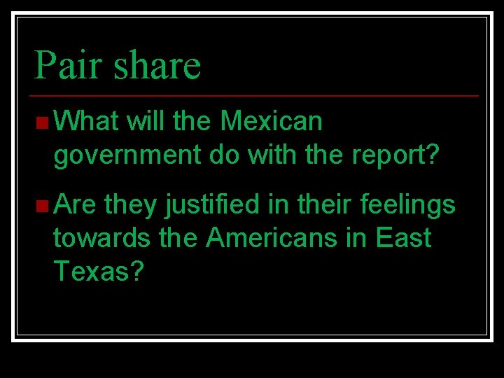 Pair share n What will the Mexican government do with the report? n Are