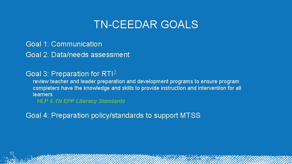 TN-CEEDAR GOALS Goal 1: Communication Goal 2: Data/needs assessment Goal 3: Preparation for RTI