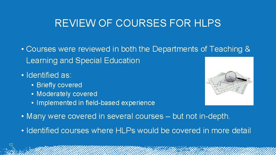 REVIEW OF COURSES FOR HLPS • Courses were reviewed in both the Departments of