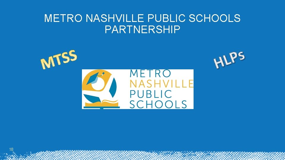 METRO NASHVILLE PUBLIC SCHOOLS PARTNERSHIP s P HL 18 