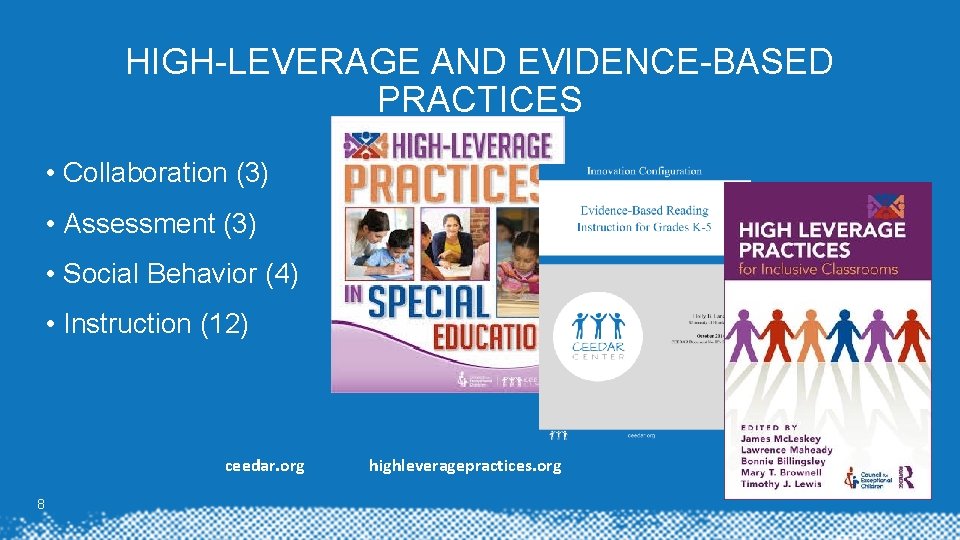 HIGH-LEVERAGE AND EVIDENCE-BASED PRACTICES • Collaboration (3) • Assessment (3) • Social Behavior (4)