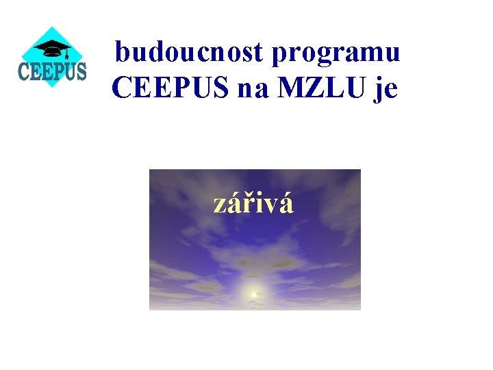budoucnost programu CEEPUS na MZLU je zářivá 